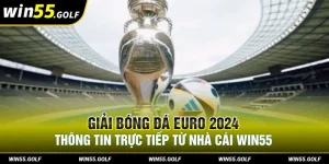 Giải Bóng Đá Euro 2024 - Thông Tin Trực Tiếp Từ Nhà Cái WIN55