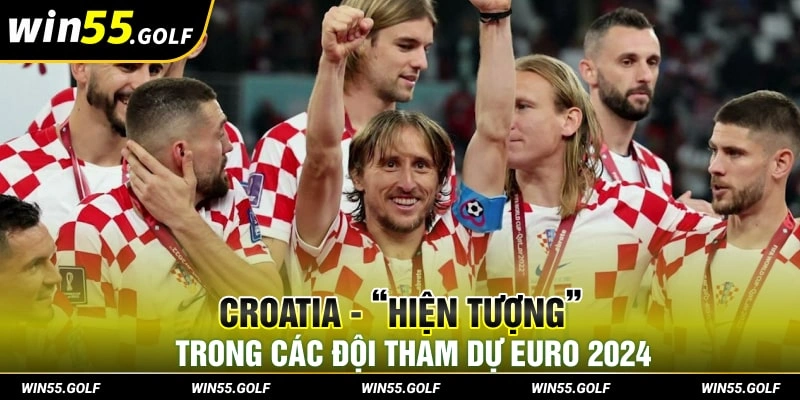 Croatia - “Hiện tượng” trong các đội tham dự Euro 2024